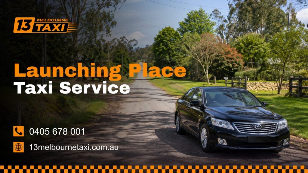 Taxi service in Launching Place